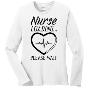 Nurse Loading.... Please Wait Ladies Long Sleeve Shirt