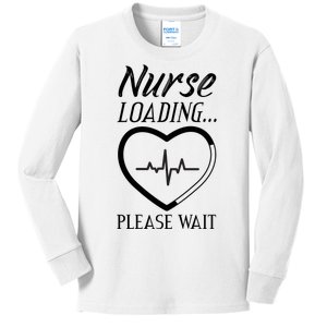 Nurse Loading.... Please Wait Kids Long Sleeve Shirt