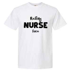 Nurse Life: Resting Nurse Face Nurse Sayings Cute Gift Garment-Dyed Heavyweight T-Shirt