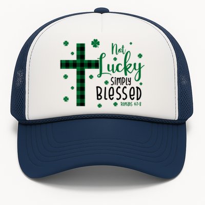 Not Lucky Simply Blessed St Patrick's Day Christianity Trucker Hat