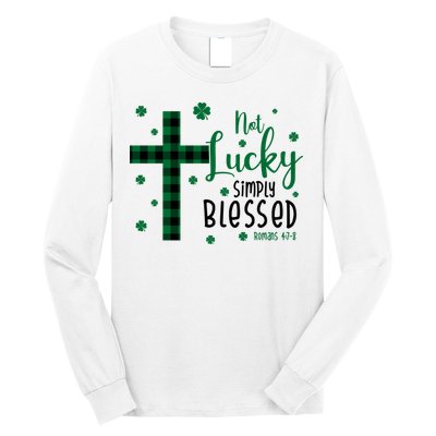 Not Lucky Simply Blessed St Patrick's Day Christianity Long Sleeve Shirt
