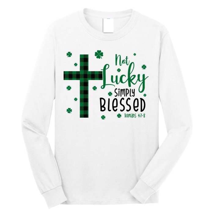 Not Lucky Simply Blessed St Patrick's Day Christianity Long Sleeve Shirt