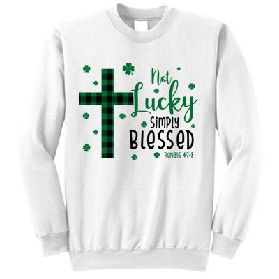Not Lucky Simply Blessed St Patrick's Day Christianity Sweatshirt