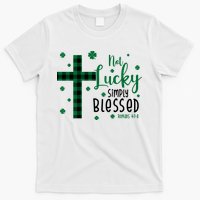 Not Lucky Simply Blessed St Patrick's Day Christianity T-Shirt