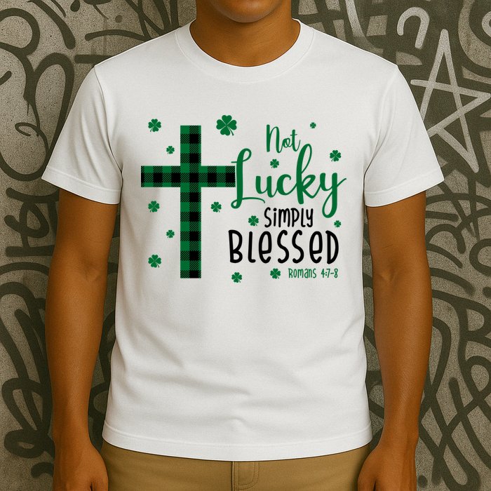 Not Lucky Simply Blessed St Patrick's Day Christianity T-Shirt