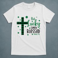 Not Lucky Simply Blessed St Patrick's Day Christianity T-Shirt