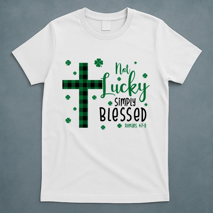 Not Lucky Simply Blessed St Patrick's Day Christianity T-Shirt