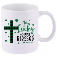 Not Lucky Simply Blessed St Patrick's Day Christianity 11oz C Handle Ceramic Mug