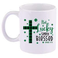 Not Lucky Simply Blessed St Patrick's Day Christianity 11oz C Handle Ceramic Mug