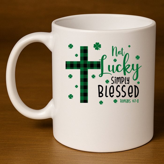 Not Lucky Simply Blessed St Patrick's Day Christianity 11oz C Handle Ceramic Mug