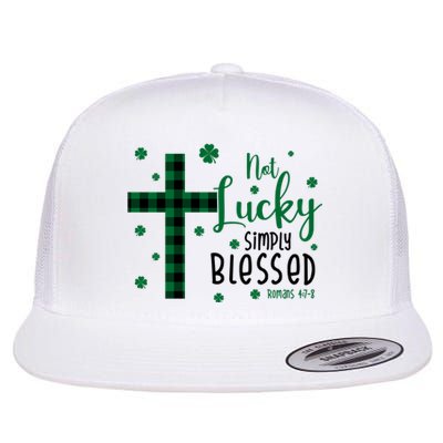 Not Lucky Simply Blessed St Patrick's Day Christianity Flat Bill Trucker Hat