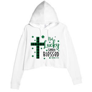 Not Lucky Simply Blessed St Patrick's Day Christianity Crop Fleece Hoodie