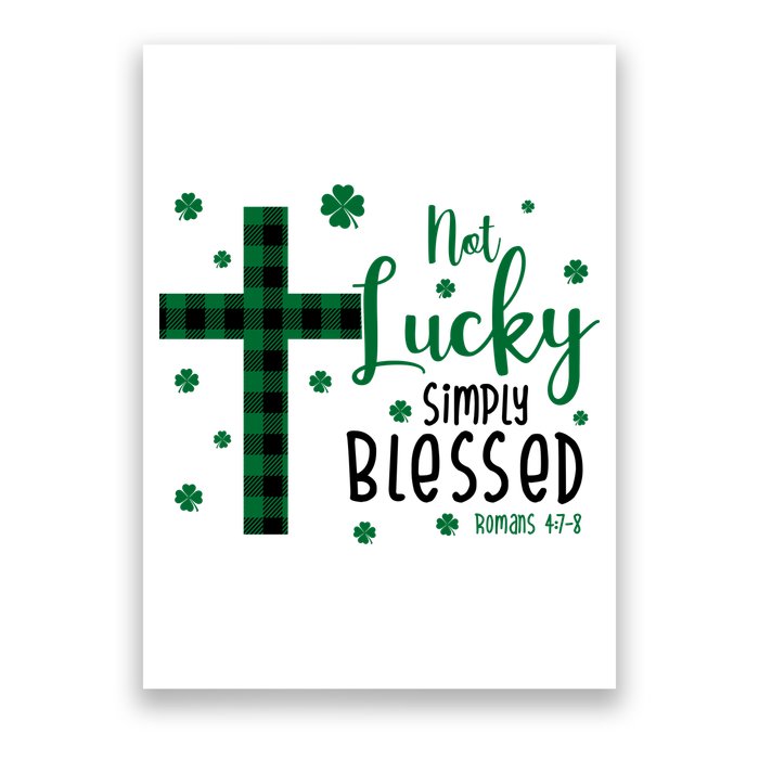 Not Lucky Simply Blessed St Patrick's Day Christianity Poster