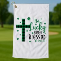 Not Lucky Simply Blessed St Patrick's Day Christianity Golf Towel