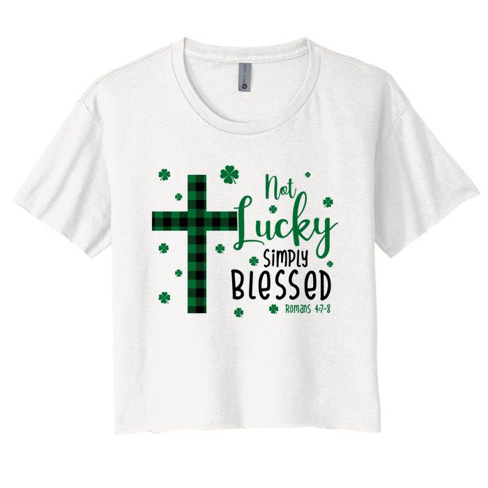 Not Lucky Simply Blessed St Patrick's Day Christianity Women's Crop Top Tee