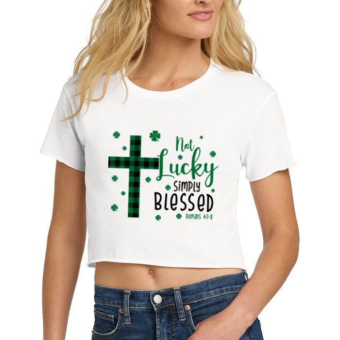 Not Lucky Simply Blessed St Patrick's Day Christianity Women's Crop Top Tee