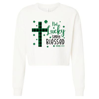 Not Lucky Simply Blessed St Patrick's Day Christianity Cropped Pullover Crew