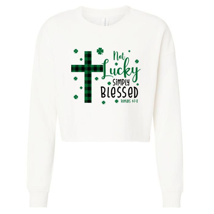 Not Lucky Simply Blessed St Patrick's Day Christianity Cropped Pullover Crew