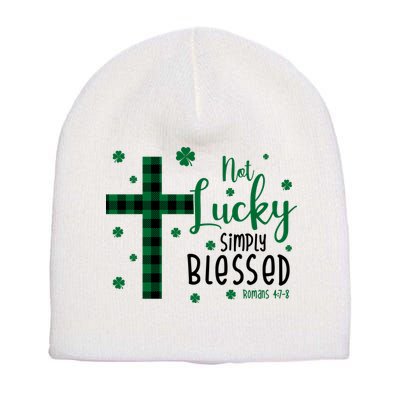 Not Lucky Simply Blessed St Patrick's Day Christianity Short Acrylic Beanie