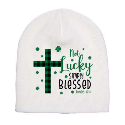 Not Lucky Simply Blessed St Patrick's Day Christianity Short Acrylic Beanie