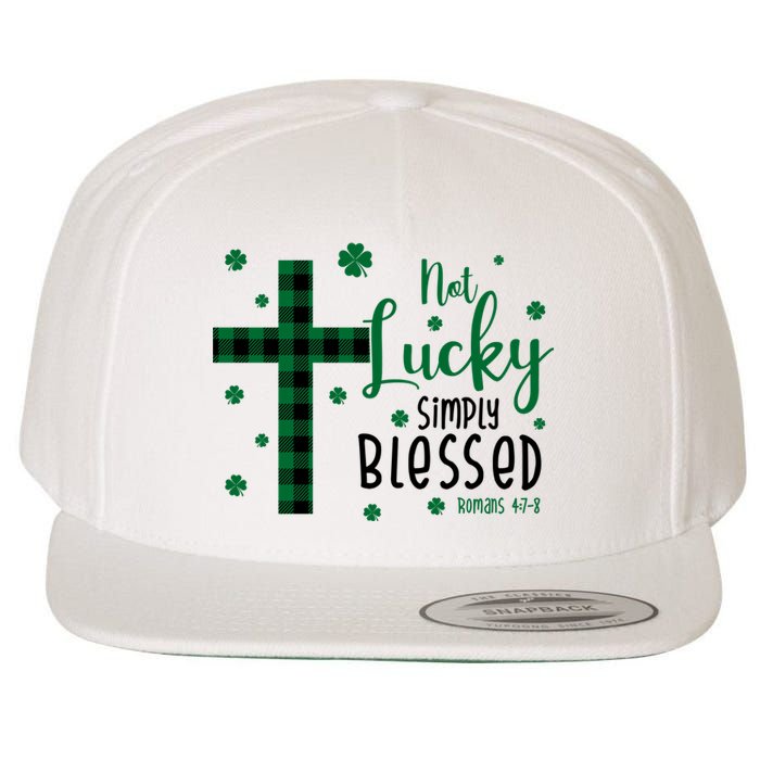 Not Lucky Simply Blessed St Patrick's Day Christianity Wool Snapback Cap