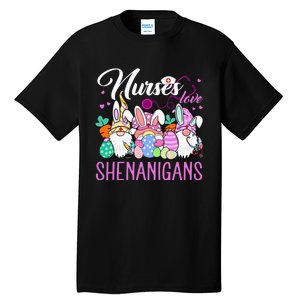 Nurses Love Shenanigans Tee Gnome Easter Day Nurse Tall T-Shirt