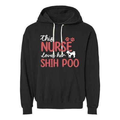 Nurse Loves Shih Poo Dog Lovers Funny Gift For Mom Nurse Gift Garment-Dyed Fleece Hoodie