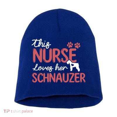 Nurse Loves Schnauzer Dog Lovers Funny Gift For Mom Nurse Gift Short Acrylic Beanie