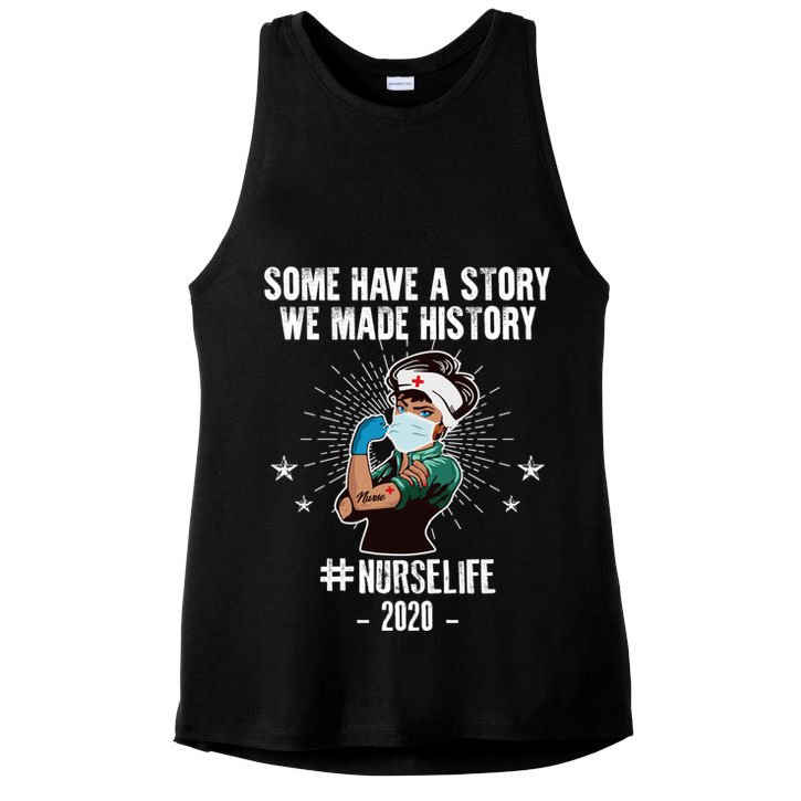 Nurse Life Some Have A Story We Made History Nurselife Cute Gift Ladies PosiCharge Tri-Blend Wicking Tank