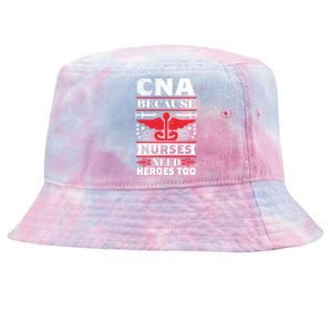 Nurse Life Shir T Cna Because Nurses Need Heroes Too Gift Tie-Dyed Bucket Hat