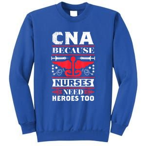 Nurse Life Shir.t, CNA Because Nurses Need Heroes Too Sweatshirt