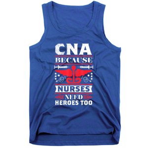 Nurse Life Shir.t, CNA Because Nurses Need Heroes Too Tank Top