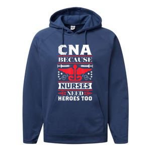 Nurse Life Shir.t, CNA Because Nurses Need Heroes Too Performance Fleece Hoodie