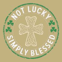 Not Lucky Simply Blessed St. PatrickS Day Funny Christian Button