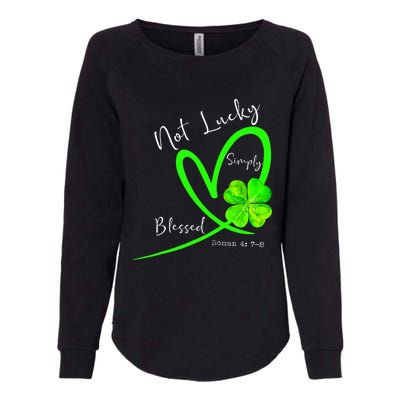 Not Lucky Simply Blessed Christian Shamrock St Patricks Day Womens California Wash Sweatshirt