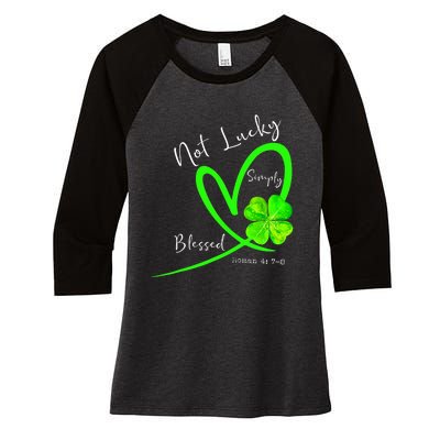 Not Lucky Simply Blessed Christian Shamrock St Patricks Day Women's Tri-Blend 3/4-Sleeve Raglan Shirt