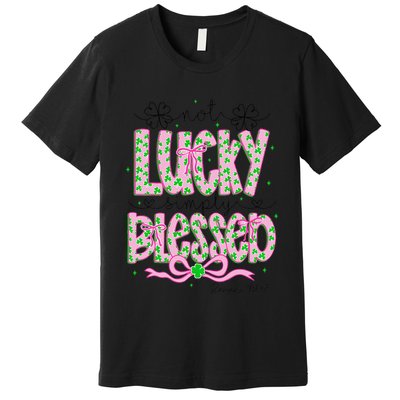 Not Lucky Simply Blessed St Patricks Day Coquette Shamrock Premium T-Shirt
