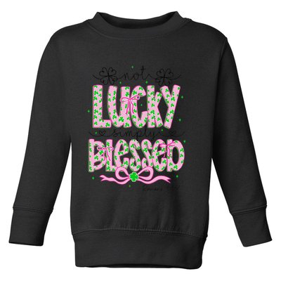 Not Lucky Simply Blessed St Patricks Day Coquette Shamrock Toddler Sweatshirt