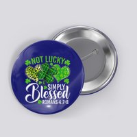 Not Lucky Simply Blessed Christian Shamrocks Button