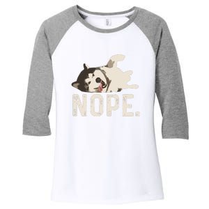 Nope Lazy Siberian Husky Women's Tri-Blend 3/4-Sleeve Raglan Shirt