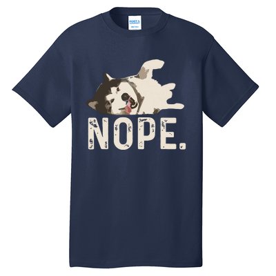 Nope Lazy Siberian Husky Tall T-Shirt