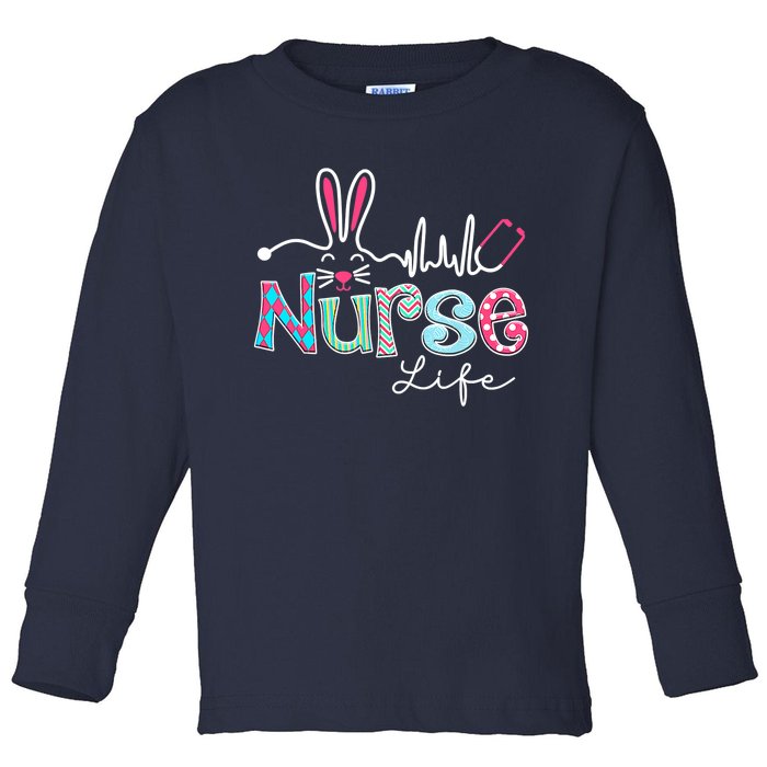 Nurse Life Stethoscope Nursing Cute Easter Bunny Easter Day Toddler Long Sleeve Shirt