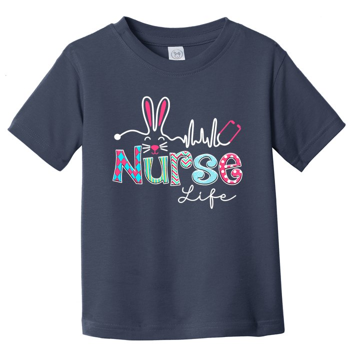 Nurse Life Stethoscope Nursing Cute Easter Bunny Easter Day Toddler T-Shirt