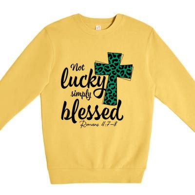 Not Lucky Simply Blessed Christian St Patricks Day Irish Premium Crewneck Sweatshirt