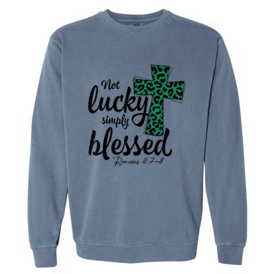 Not Lucky Simply Blessed Christian St Patricks Day Irish Garment-Dyed Sweatshirt