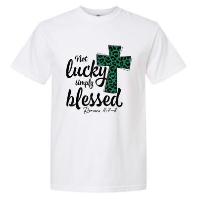 Not Lucky Simply Blessed Christian St Patricks Day Irish Garment-Dyed Heavyweight T-Shirt