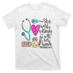 Nursing Life She Works Willingly With Her Hands RN Nurse Day T-Shirt