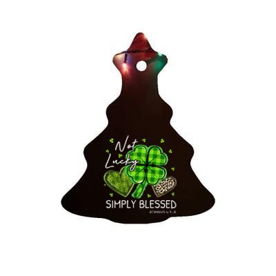 Not Lucky Simply Blessed Christian St Patricks Day Ceramic Tree Ornament