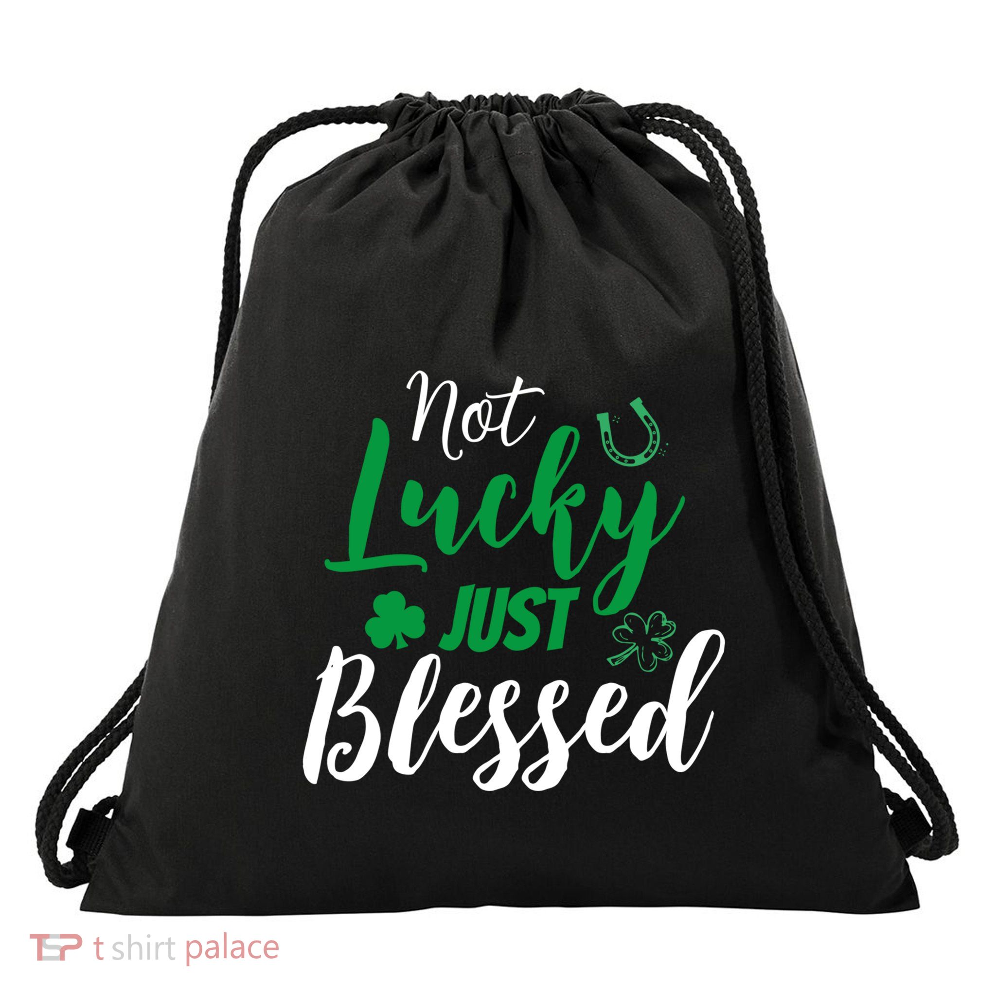 Not Lucky Simply Blessed Irish Lucky St PatrickS Day Gift Drawstring Bag