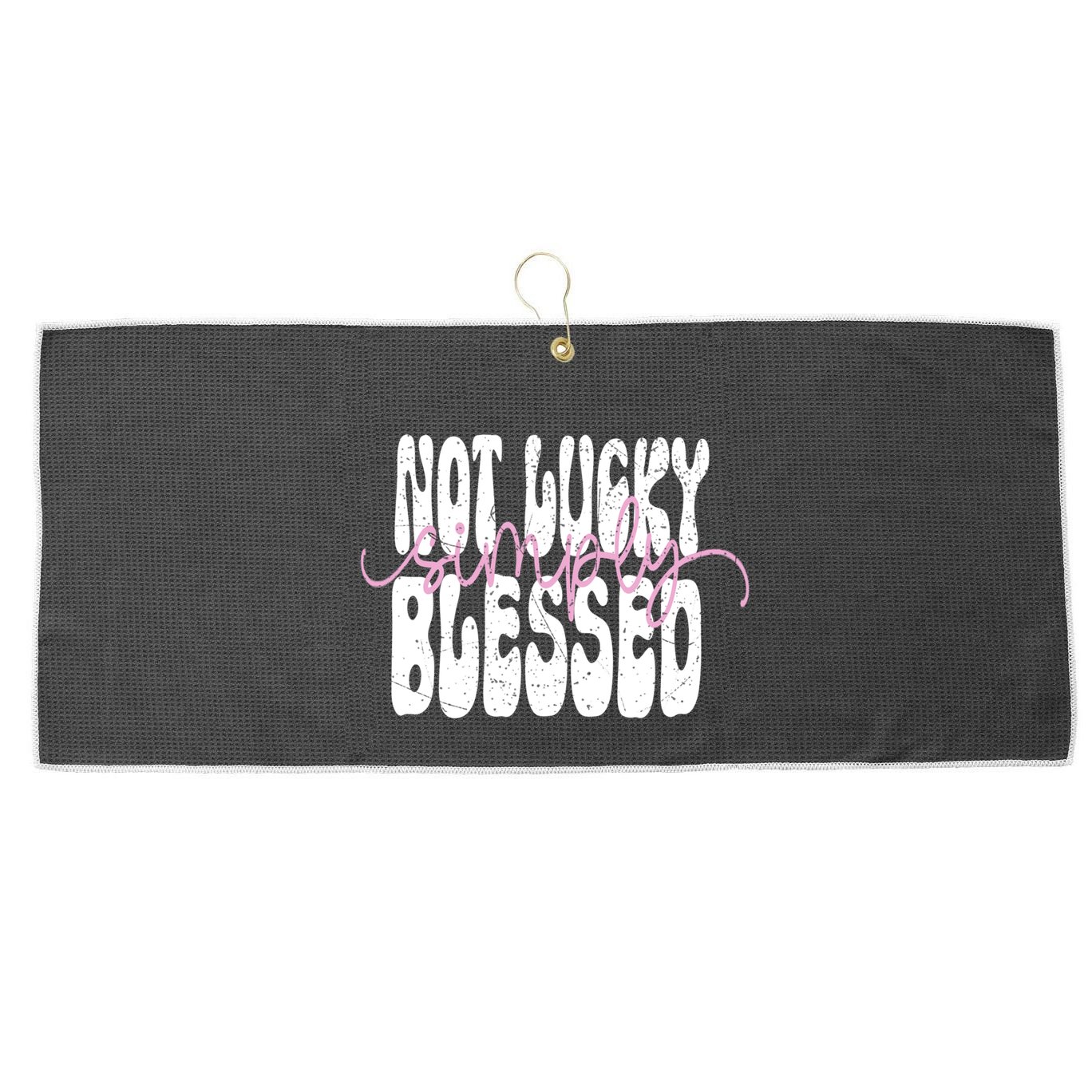 Not Lucky Simply Blessed Cute Gift Large Microfiber Waffle Golf Towel